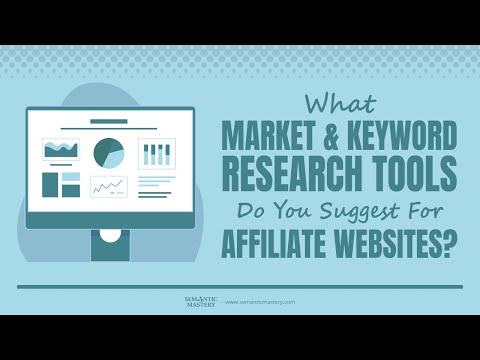 What Market & Keyword Research Tools Do You Suggest For Affiliate Websites?