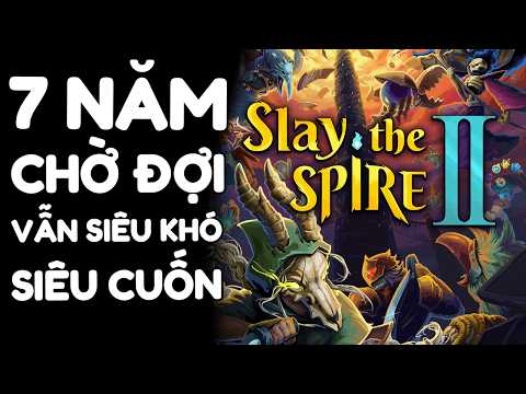 SLAY THE SPIRE 2 vẫn ĐỈNH như ngày nào!