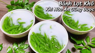 ✅Mới Nghĩ Ra Cách Làm Bánh Lọt Khô Bảo Quản Được Rất Lâu Không Cần Khuôn Dễ Làm Mềm Dai Thơm Béo