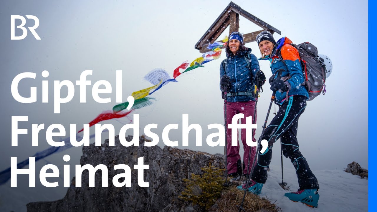 Bergsteigen, Freundschaft, Heimat: Unterwegs zwischen 8000ern und Alpen | Bergauf-Bergab | BR