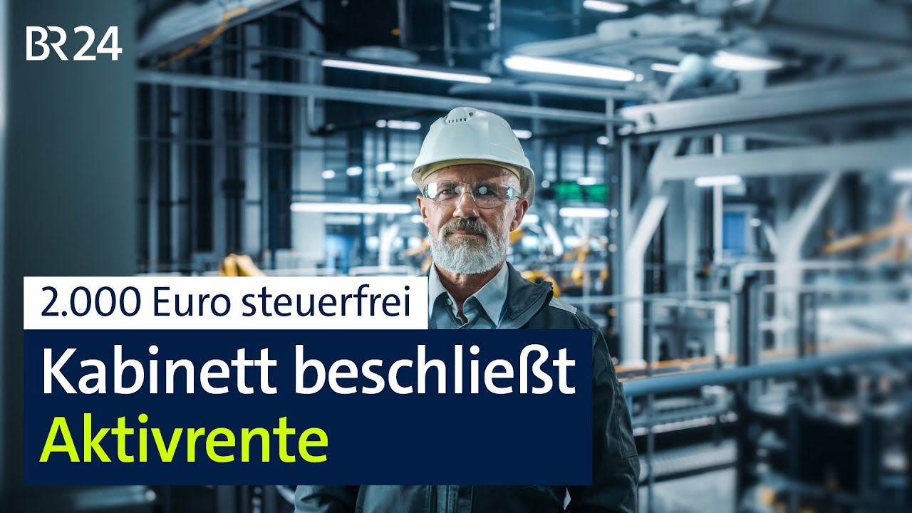 2.000 Euro steuerfrei: Kabinett beschließt Aktivrente | BR24
