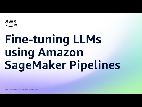 Fine-tuning LLMs using Amazon SageMaker Pipelines | Amazon Web Services