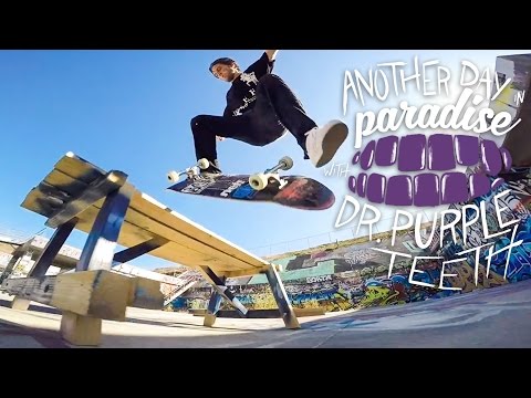GoPro Skate: Dr. Purpleteeth Another Day in Paradise - Vol. 7