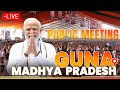 LIVE : PM Narendra Modi addresses a public meeting in Guna, Madhya Pradesh