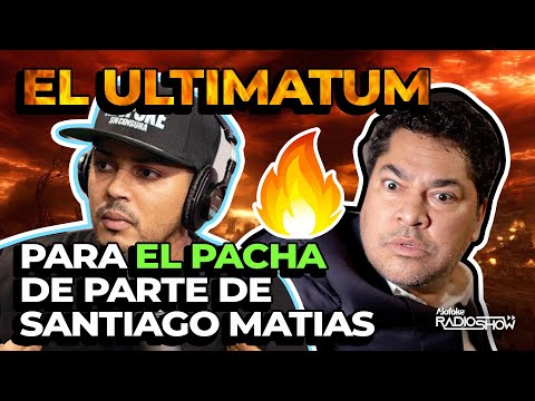 EL ULTIMATUM DE SANTIAGO MATIAS PARA EL PACHA!!!