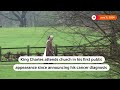 King Charles makes appearance after cancer diagnosis | REUTERS  - 00:32 min - News - Video