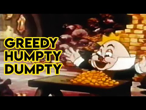 Greedy Humpty Dumpty'