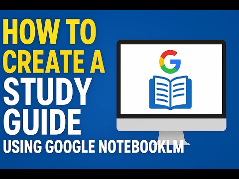 How to Build Smart Study Guides with Google NotebookLM | Google AI NotebookLM |