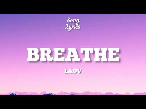 Lauv - Breathe ( Lyrics ) 🎵