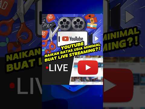 YouTube Naikkan Usia Minimal Buat Live Streaming!