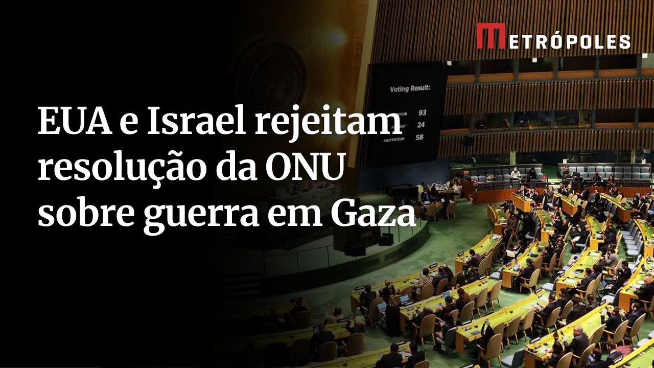 EUA e Israel rejeitam resolução da ONU sobre guerra em Gaza