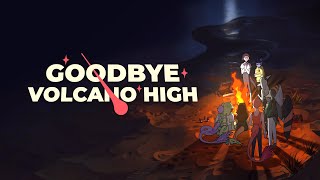 Goodbye Volcano High - Reveal Trailer