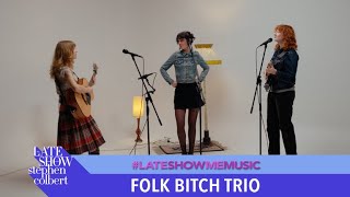 “God’s A Different Sword” - Folk Bitch Trio for #LateShowMeMusic