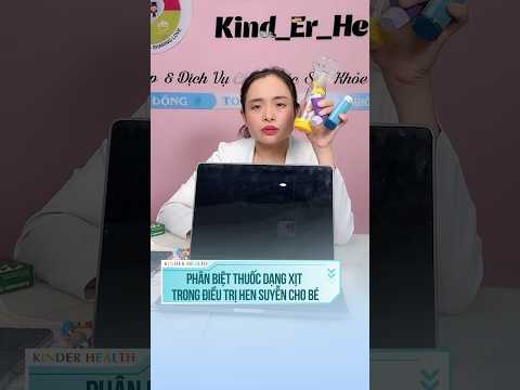 Dùng nhầm thuốc xịt, hen suyễn của bé không kiểm soát được! #KinderHealth #shorts #HenSuyen