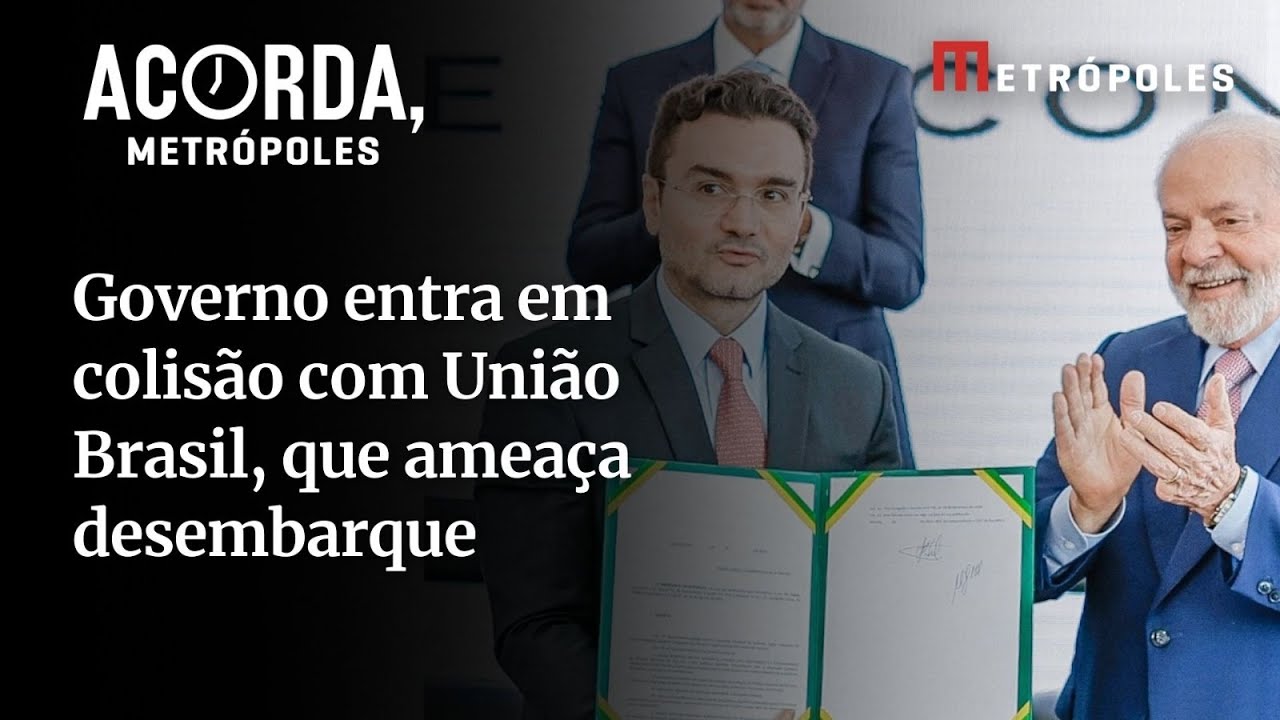 Governo entra em colisão com União Brasil que ameaça desembarque