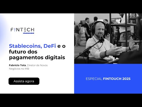 Fintouch 2025 | Stablecoins, DeFi e o futuro dos pagamentos digitais