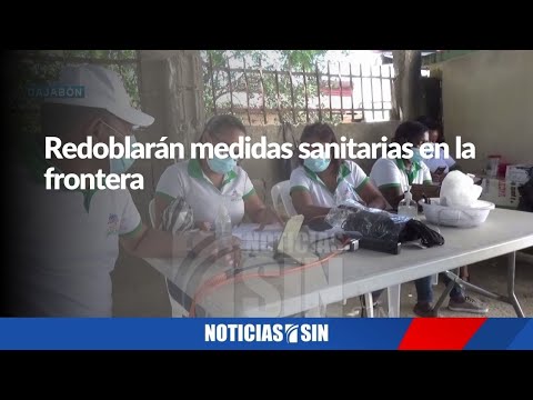 Redoblarán medidas sanitarias en la frontera