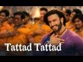 Tattad Tattad (Ramji Ki Chaal) Song ft. Ranveer Singh - Ramleela