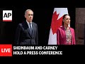 LIVE: Mexico’s Claudia Sheinbaum and Canada’s Mark Carney hold a press conference