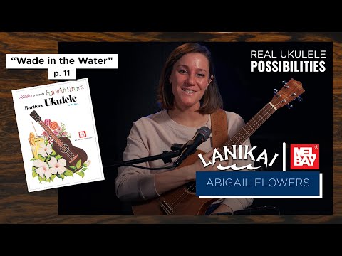 Ukulele Tutorial "Wade in the Water" | Mel Bay Books | Performed by Abigail Flowers