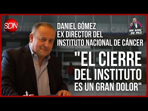 Daniel Gómez, cierre del Inst. nacional del cáncer, Ex Director en #EnSonDePaz✌ | Nota Completa