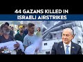 44 Gazans Killed In Israeli Airstrikes Even As Chorus For Peace Plan Grows
