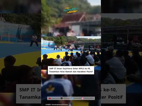 SMP IT Insan Sejahtera Gelar MPLS ke-10, Tanamkan Nilai Ramah dan Karakter Positif