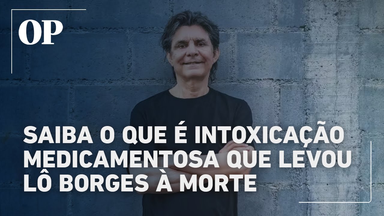 Saiba o que é intoxicação medicamentosa quadro que levou Lô Borges à morte