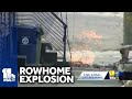 Rowhome explosion, fire under investigation