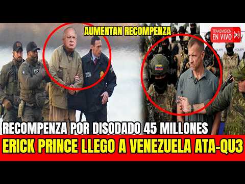 DIOSDADO CABELLO ASUSTADO🔴UMENTARO RECOMPENZA A 45 MILLONES🔴ERICK PRINCE LLEGO venezuela POR PADRINO