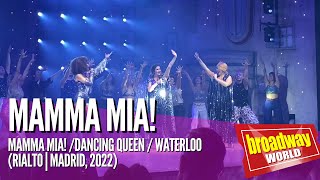 MAMMA MIA! - Mamma Mia / Dancing Queen / Waterloo (Madrid 2022)