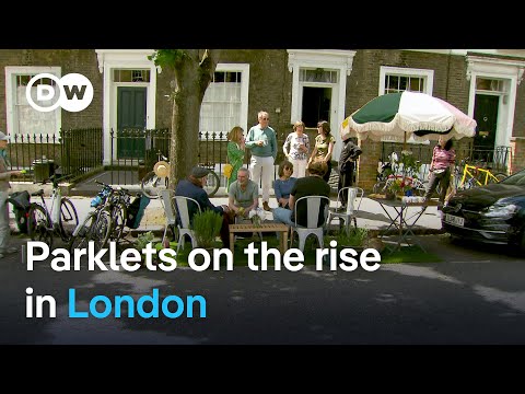 Parklets: How Londoners are taking back the streets | Focus on Europe