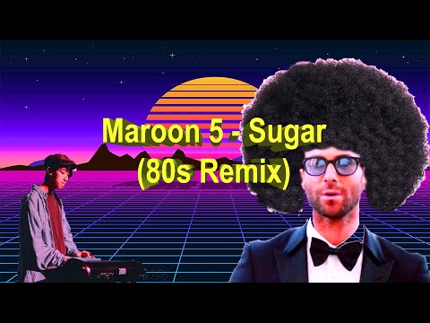 Maroon 5 - Sugar (80s Remix by Eugene Lei)