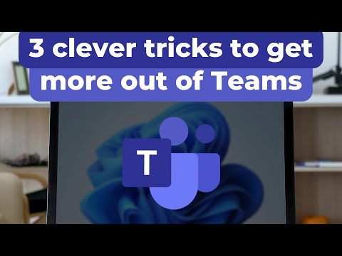 Three clever tricks to get more out of Teams