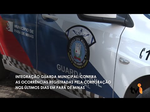 Vídeo: Integração Guarda Municipal: confira as ocorrências registradas pela corporação nos últimos dias em Pará de Minas