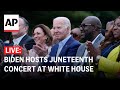 LIVE: Biden hosts Juneteenth concert at the White House