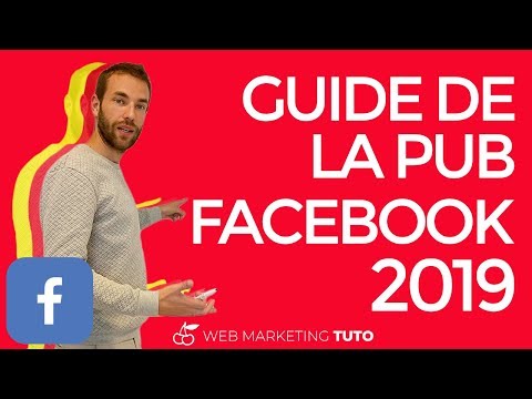 GUIDE de la PUBLICITÉ FACEBOOK 2018