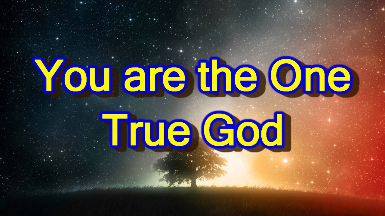 one-true-god-with-lyrics-by-newsong-youtube