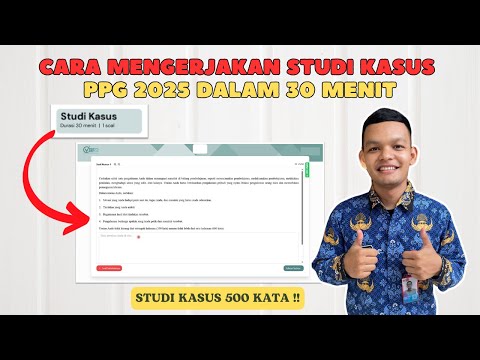 Cara Mengerjakan Studi Kasus PPG 2025 Dalam 30 Menit