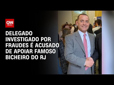 Delegado investigado por fraudes é acusado de apoiar famoso bicheiro do RJ | CNN NOVO DIA