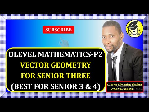 016 – OLEVEL MATHEMATICS| VECTORS FOR SENIOR THREE | FOR SENIOR 3 & 4