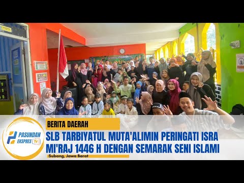 SLB Tarbiyatul Muta'alimin Peringati Isra Mi'raj 1446 H dengan Semarak Seni Islami