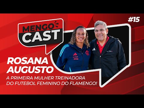ROSANA AUGUSTO - MENGOCAST #15