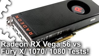 1080p: Radeon RX Vega 56 vs GTX 1070/ GTX 1080/ R9 Fury X Gaming Benchmarks