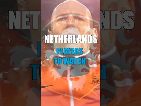 Netherlands' Players To Watch: World Cup 2026