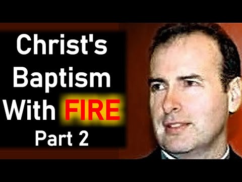 Christ's Baptism with Fire: Part 2 - Pastor Kenneth Stewart Sermon