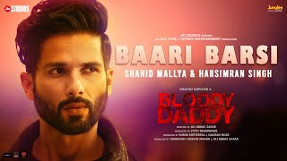 Baari Barsi ~ Shahid Mallya Ft Harsimran Singh (Bloody Daddy)