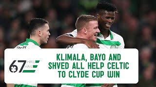 Klimala, Shved and Bayo all discussed as Celtic march on in the cup