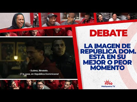 La Imagen de la Rep. Dominicana ESTÁ en su MEJOR o PEOR MOMENTO? - El Debate