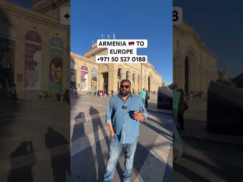 ARMENIA TO EUROPE +971 50 527 0188 #europejobs